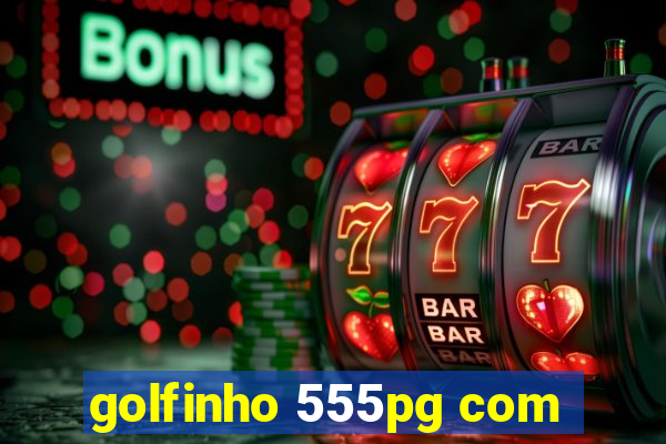 golfinho 555pg com